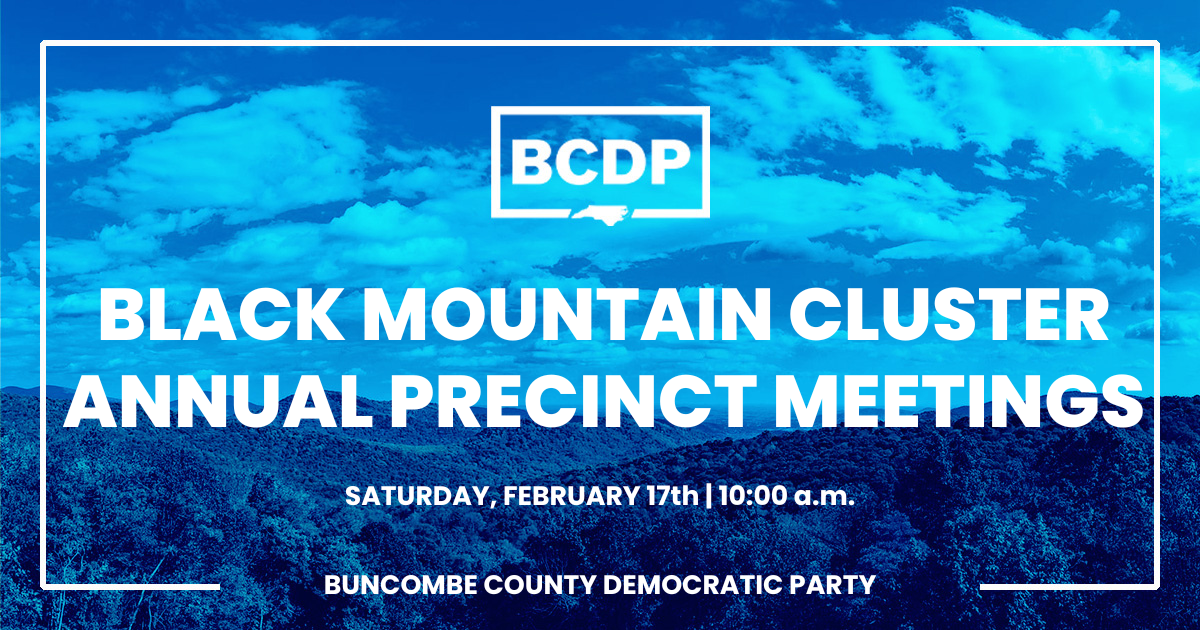 Black Mountain Cluster Annual Precinct Meetings · Buncombe Democratic Party